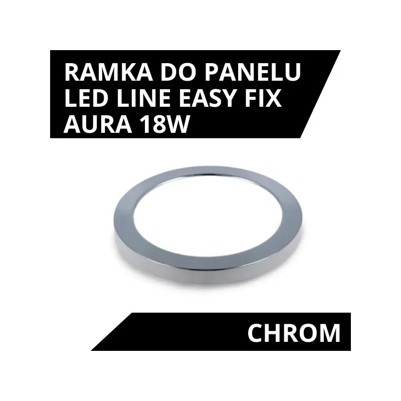 *Led Line™ Ramka Do Easy Fix Aura 18W Chrom Okrągła Ekspresowa dostawa